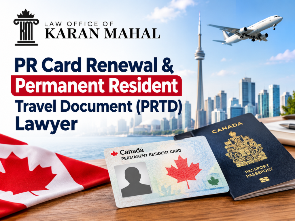PR Card Renewal & Permanent Resident Travel Document (PRTD) Lawyer